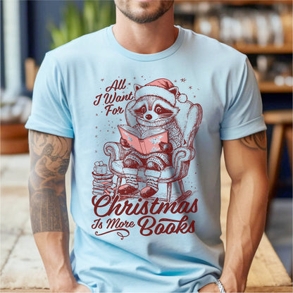 All I Want For Christmas Is More Books | Unisex T-Shirt