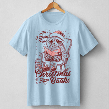 All I Want For Christmas Is More Books | Unisex T-Shirt