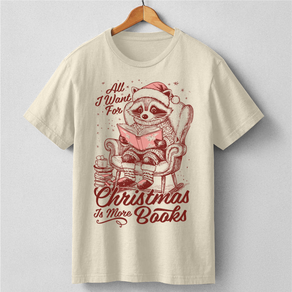 All I Want For Christmas Is More Books | Unisex T-Shirt