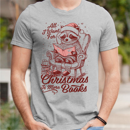 All I Want For Christmas Is More Books | Unisex T-Shirt