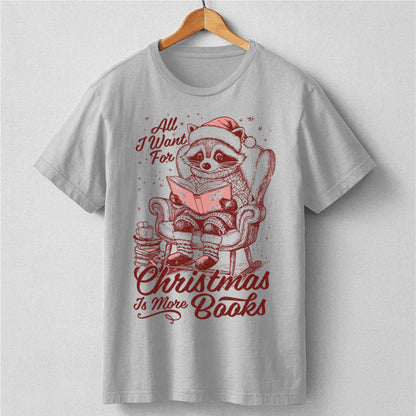 All I Want For Christmas Is More Books | Unisex T-Shirt