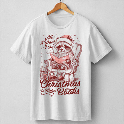 All I Want For Christmas Is More Books | Unisex T-Shirt