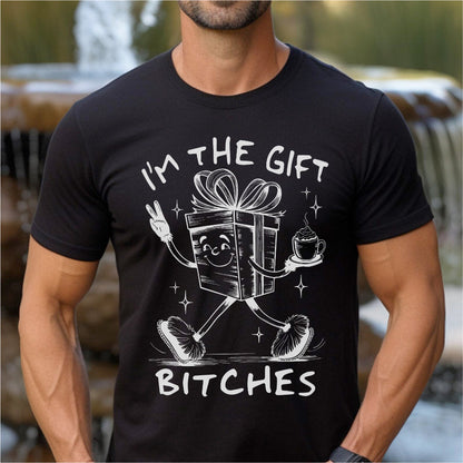 I'm The Gift Bitches | Unisex T-Shirt