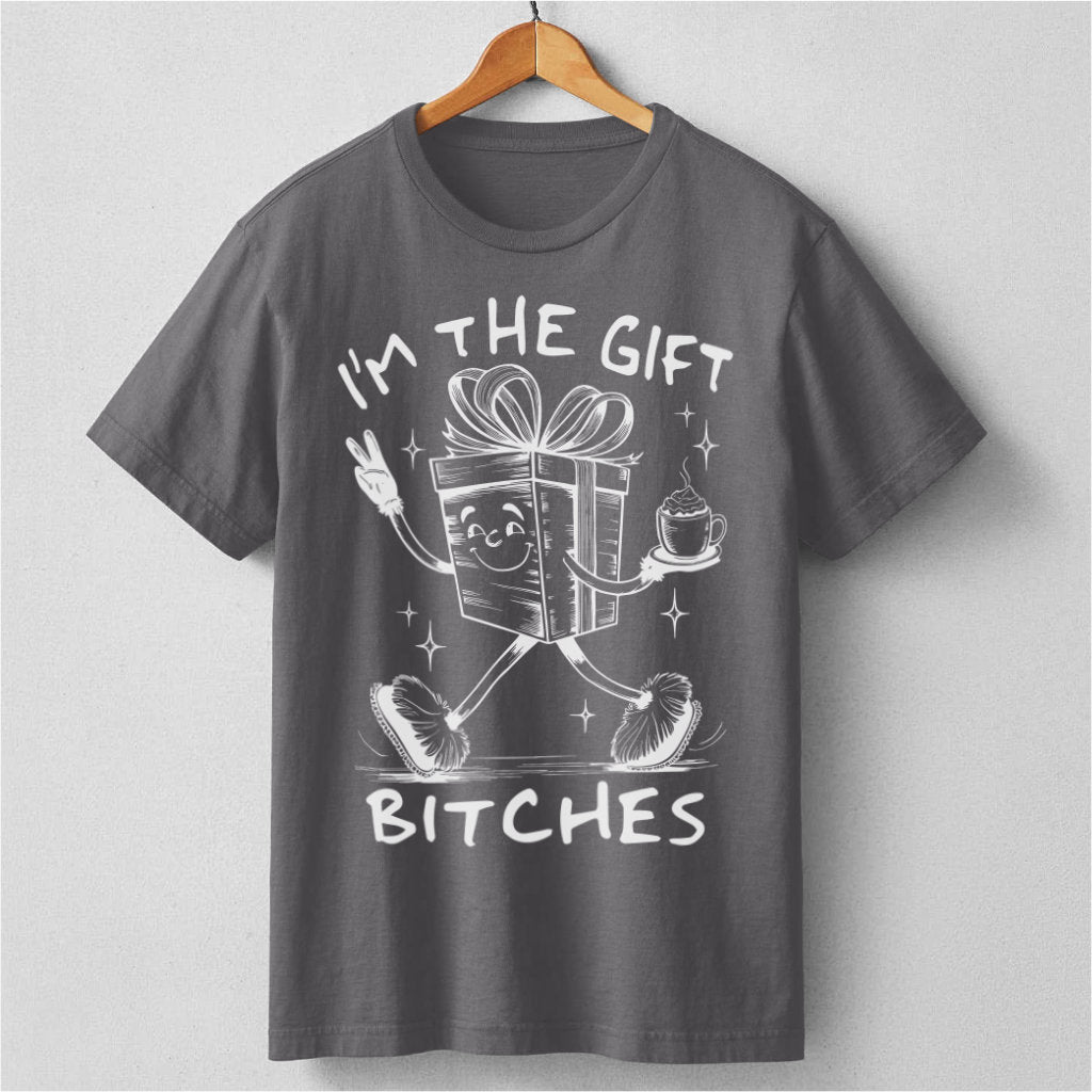 I'm The Gift Bitches | Unisex T-Shirt