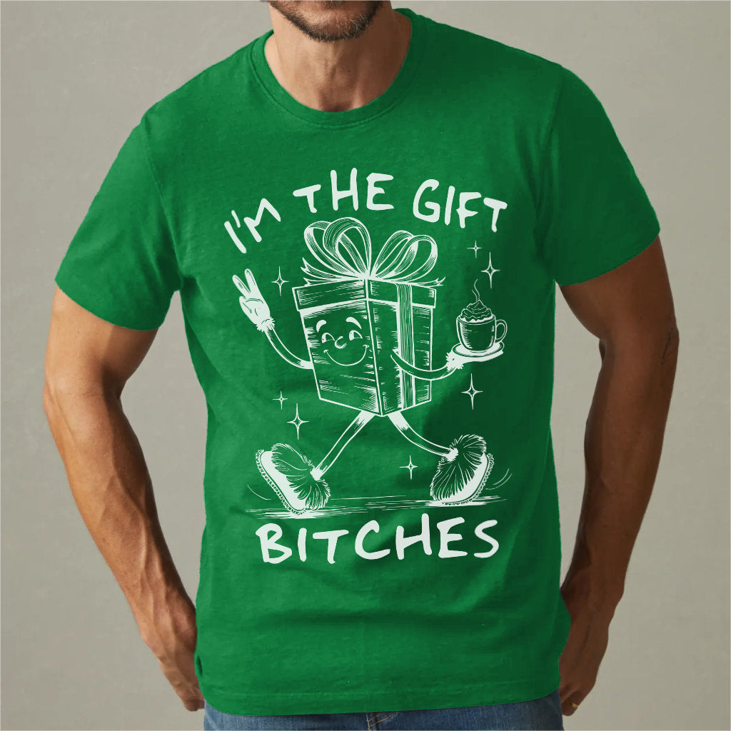 I'm The Gift Bitches | Unisex T-Shirt