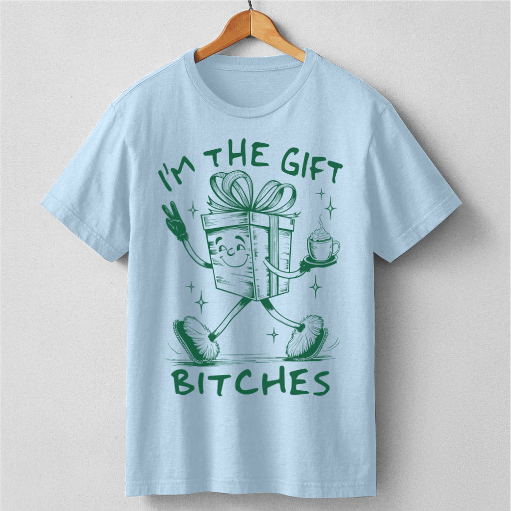 I'm The Gift Bitches | Unisex T-Shirt