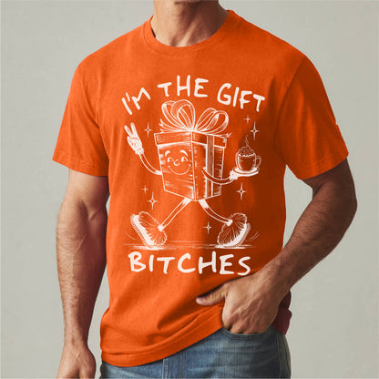 I'm The Gift Bitches | Unisex T-Shirt