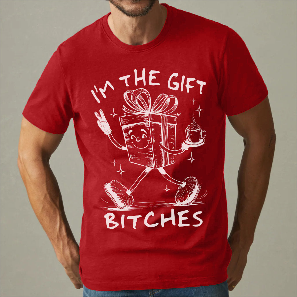 I'm The Gift Bitches | Unisex T-Shirt