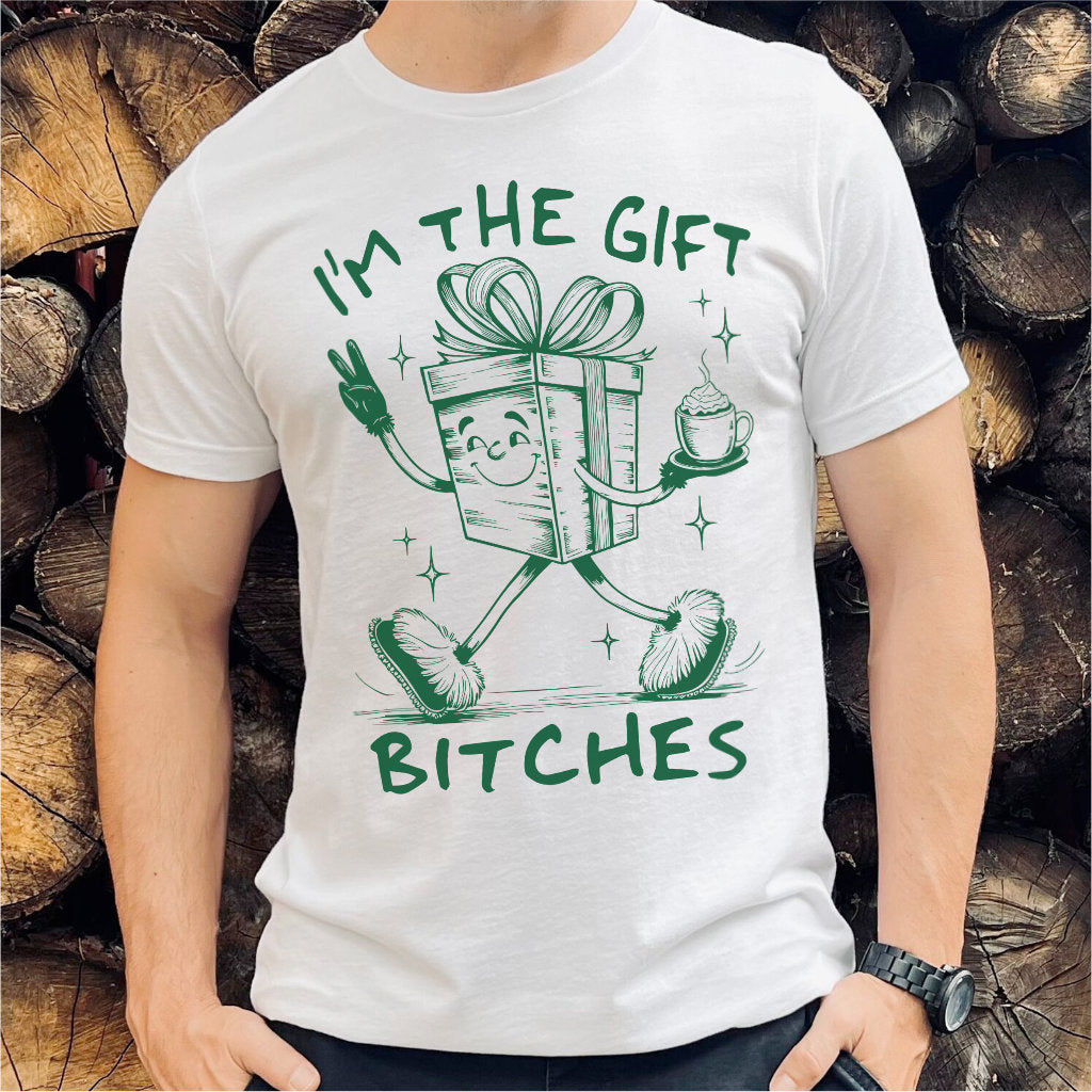 I'm The Gift Bitches | Unisex T-Shirt