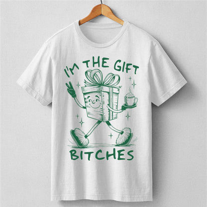 I'm The Gift Bitches | Unisex T-Shirt