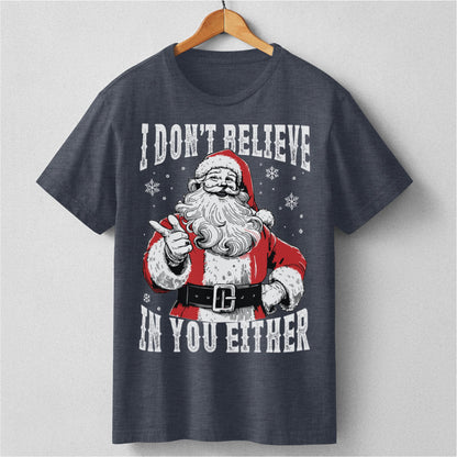 I Don't Believe In You Either | Unisex T-Shirt