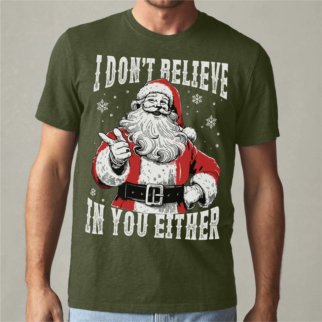 I Don't Believe In You Either | Unisex T-Shirt