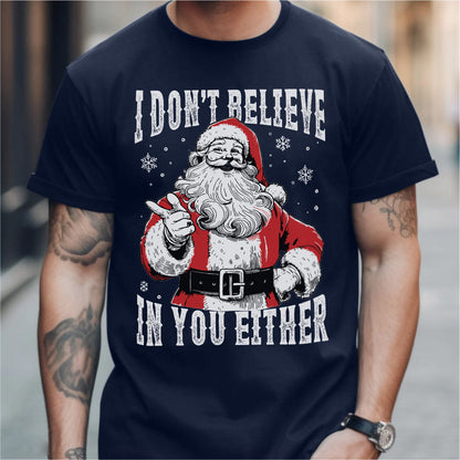 I Don't Believe In You Either | Unisex T-Shirt