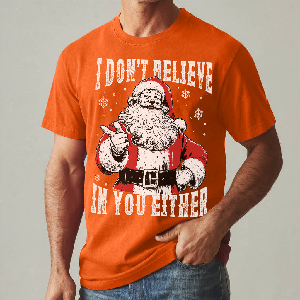 I Don't Believe In You Either | Unisex T-Shirt