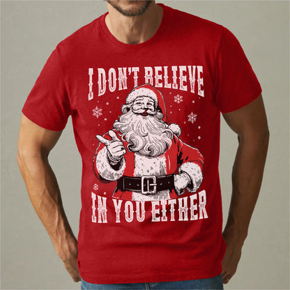 I Don't Believe In You Either | Unisex T-Shirt