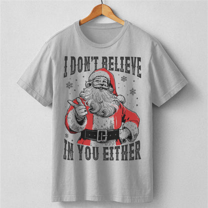 I Don't Believe In You Either | Unisex T-Shirt