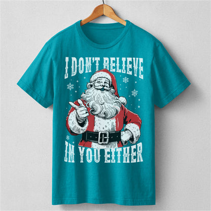 I Don't Believe In You Either | Unisex T-Shirt