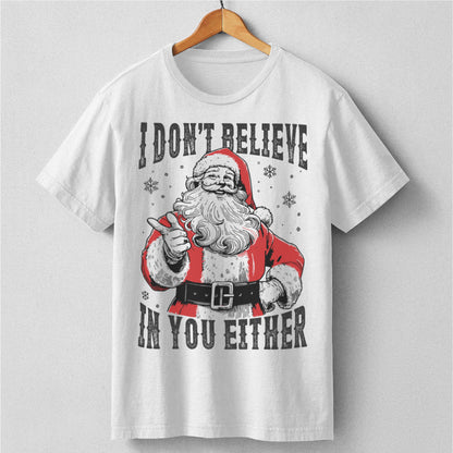 I Don't Believe In You Either | Unisex T-Shirt