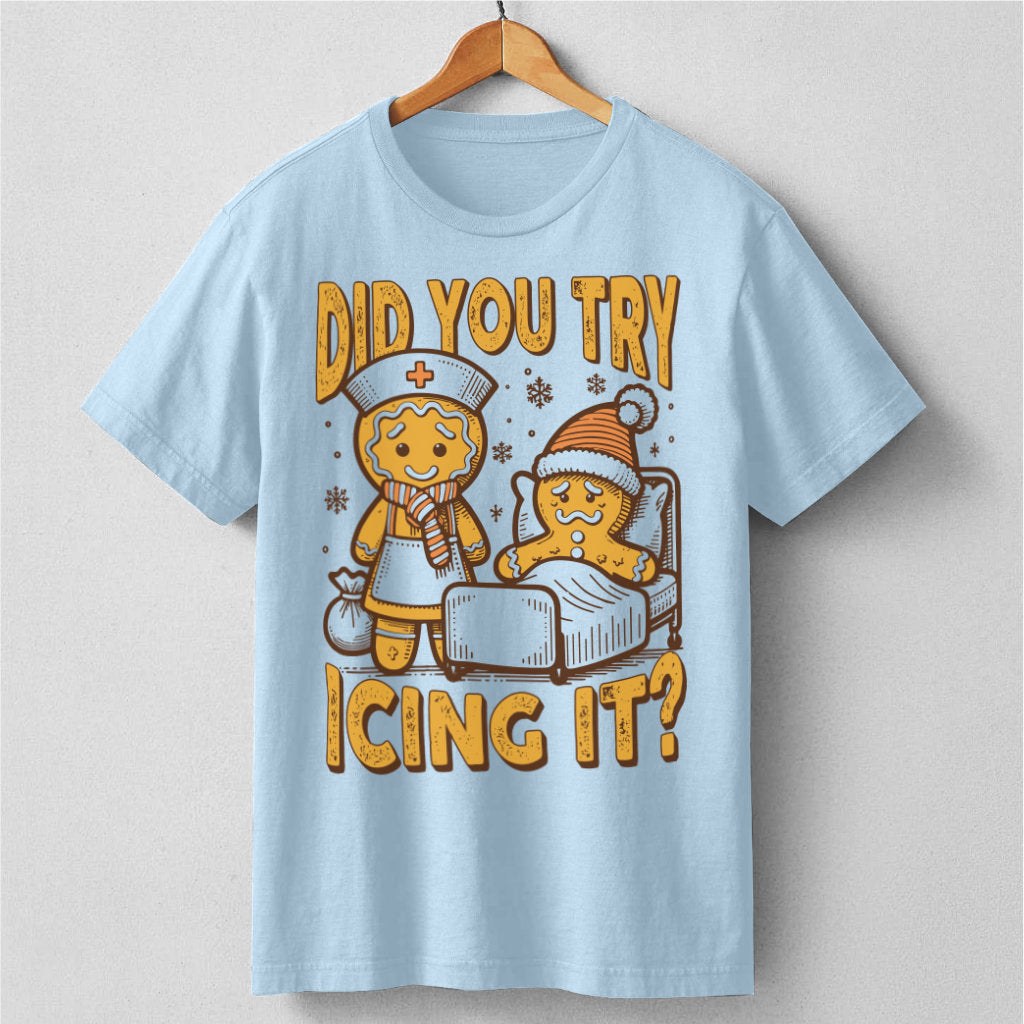 Did You Try Icing It | Unisex T-Shirt