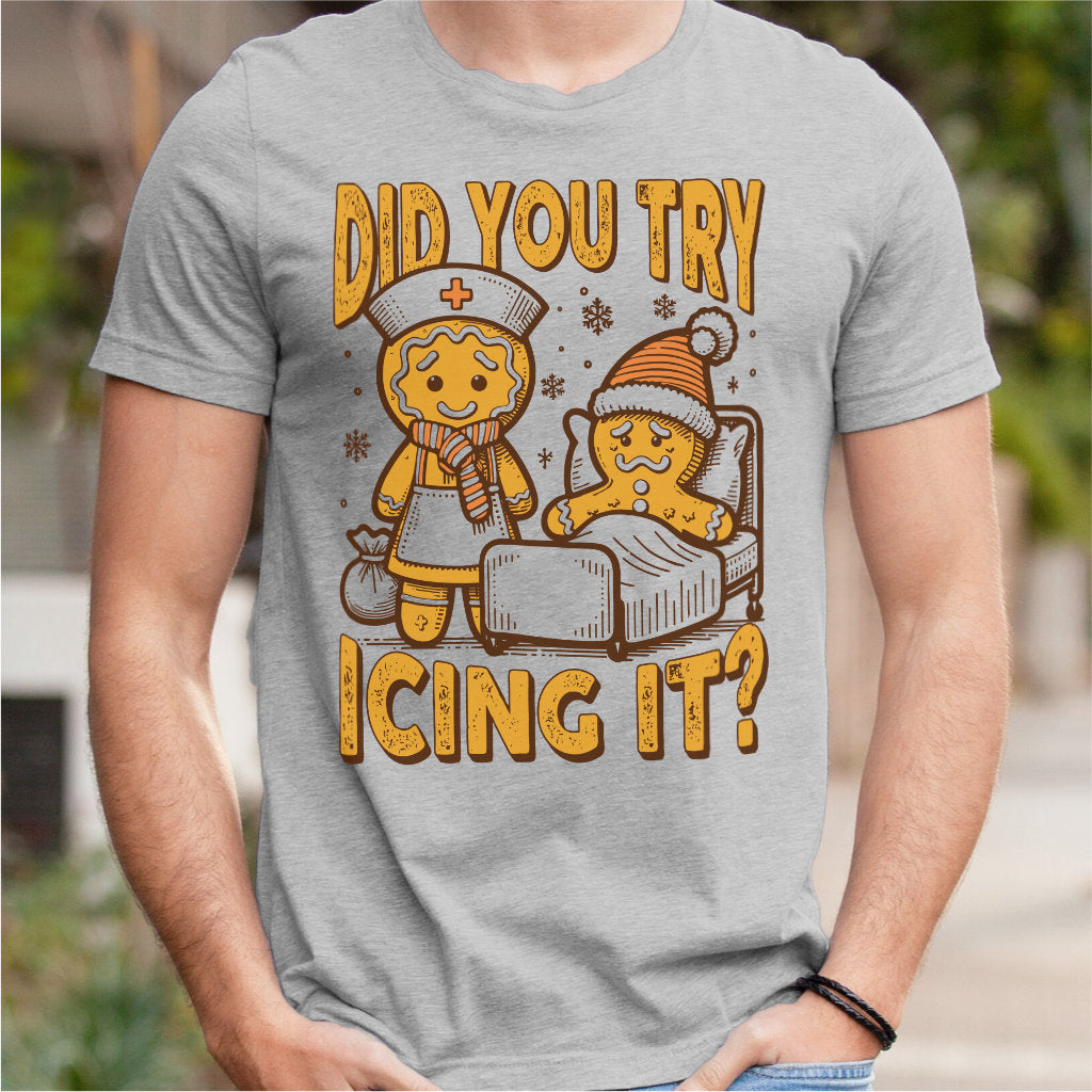 Did You Try Icing It | Unisex T-Shirt