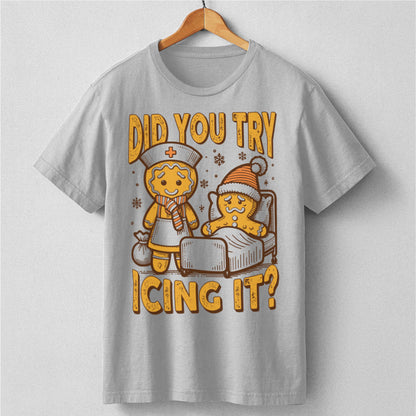 Did You Try Icing It | Unisex T-Shirt