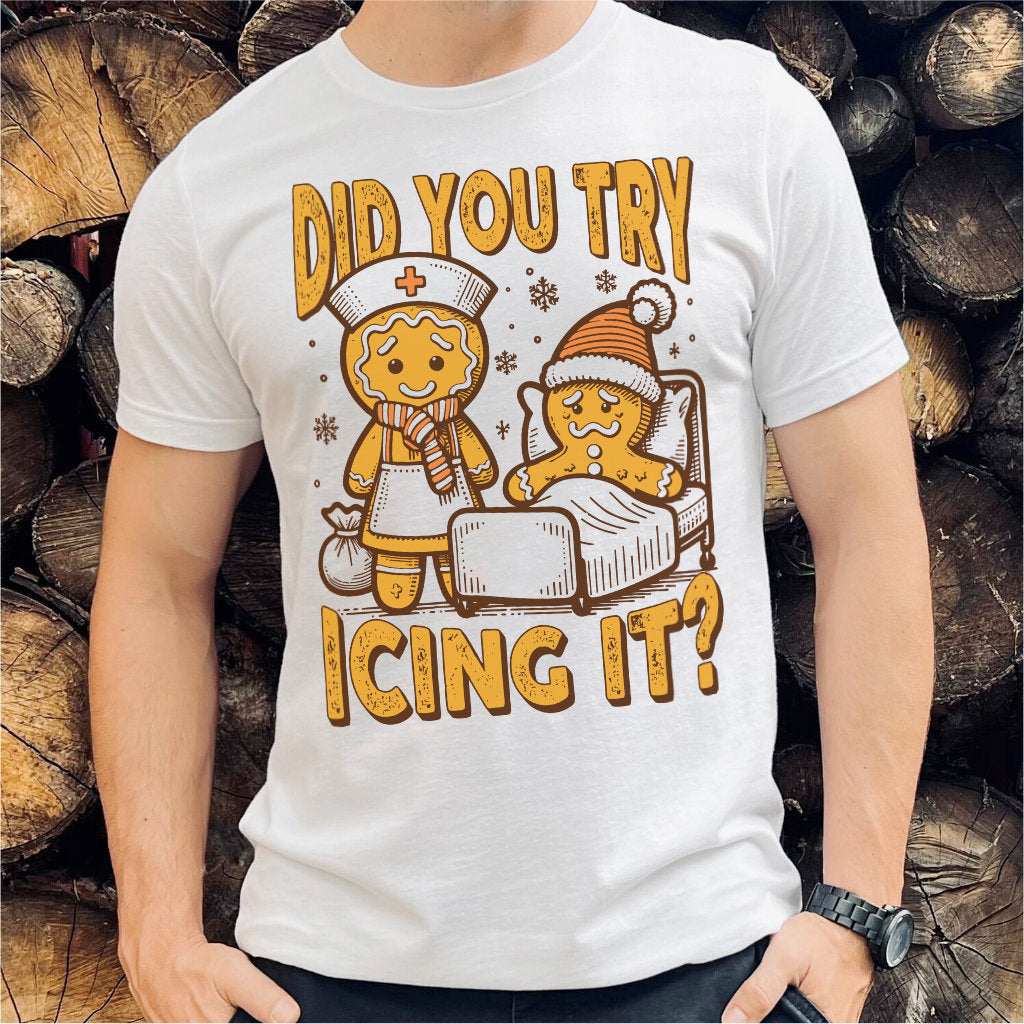 Did You Try Icing It | Unisex T-Shirt