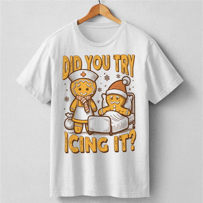 Did You Try Icing It | Unisex T-Shirt