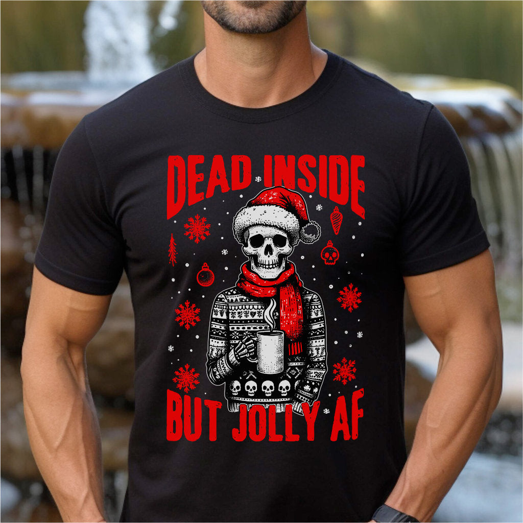 Dead Inside But Jolly Af | Unisex T-Shirt