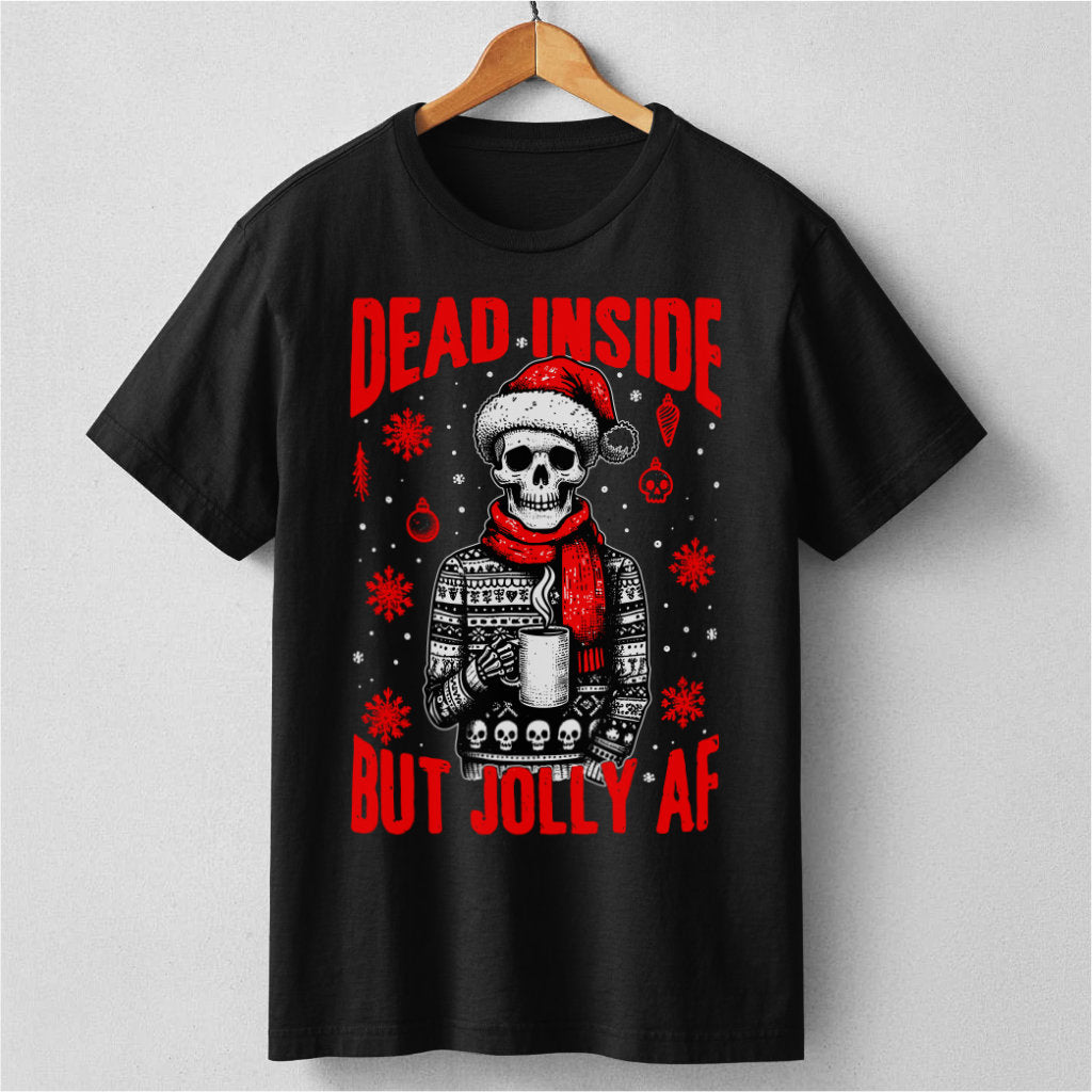 Dead Inside But Jolly Af | Unisex T-Shirt