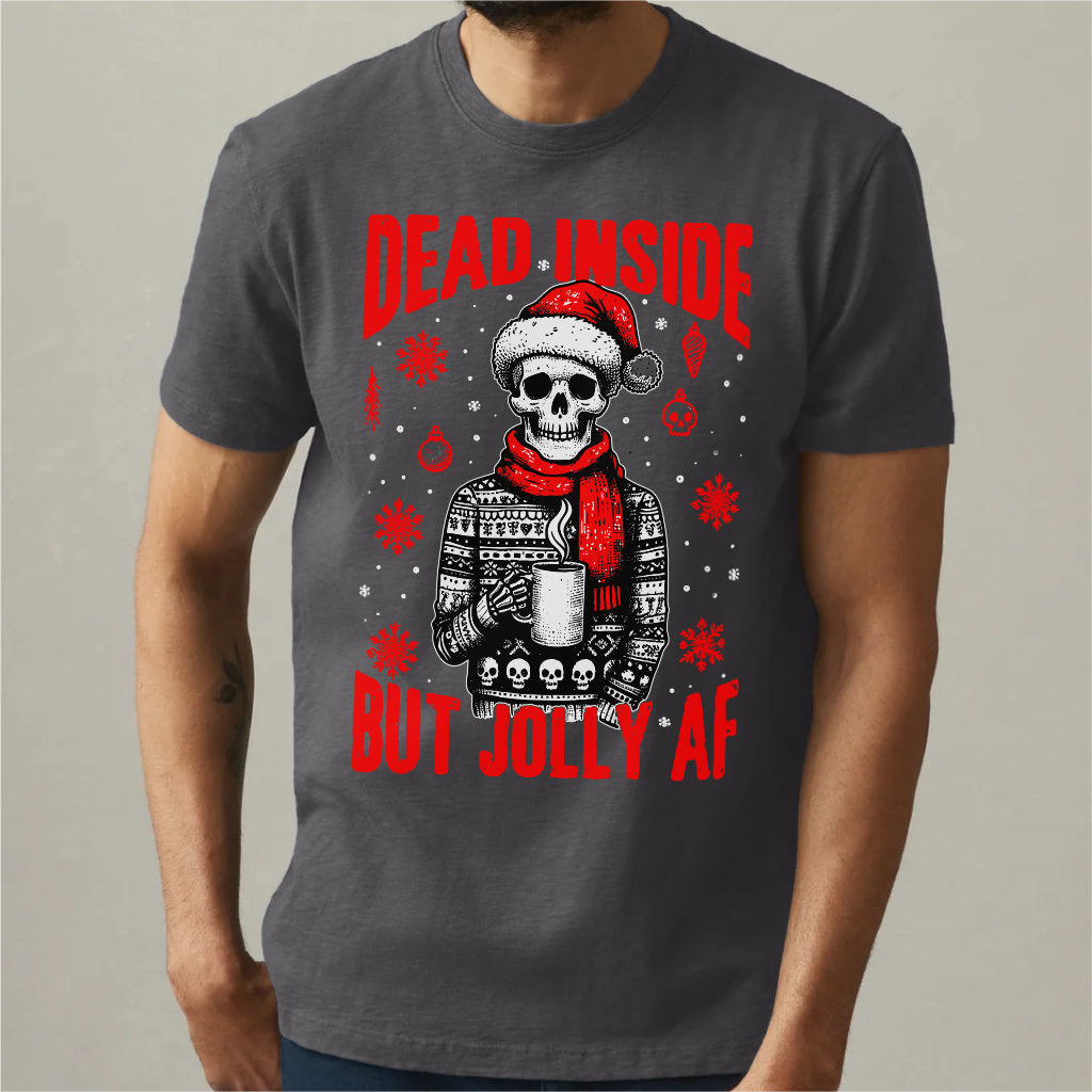 Dead Inside But Jolly Af | Unisex T-Shirt