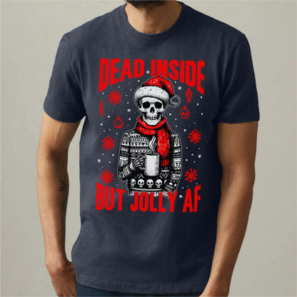 Dead Inside But Jolly Af | Unisex T-Shirt