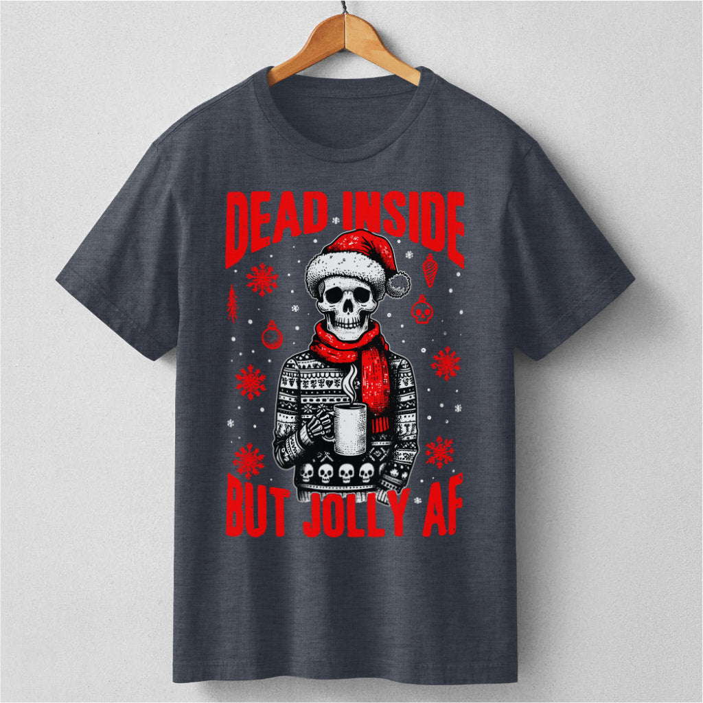 Dead Inside But Jolly Af | Unisex T-Shirt