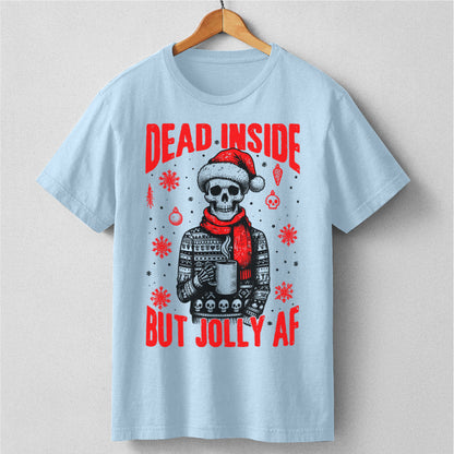 Dead Inside But Jolly Af | Unisex T-Shirt