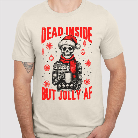 Dead Inside But Jolly Af | Unisex T-Shirt