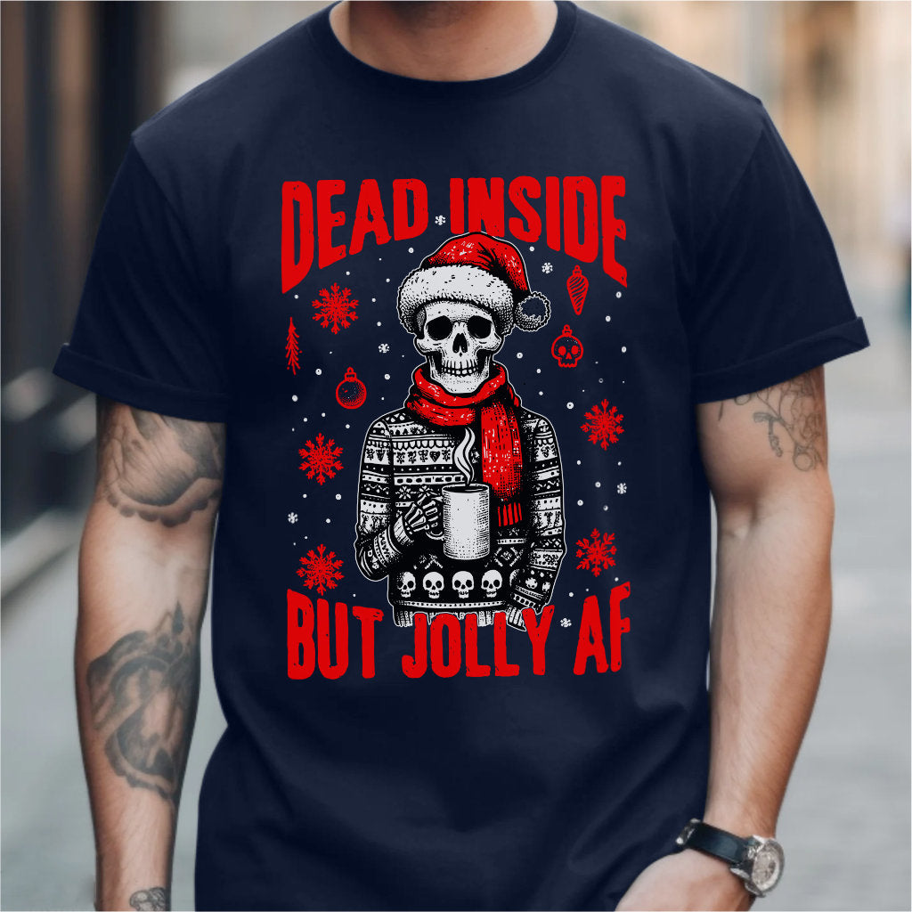 Dead Inside But Jolly Af | Unisex T-Shirt