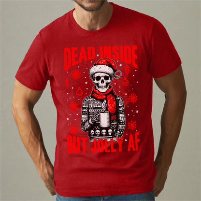 Dead Inside But Jolly Af | Unisex T-Shirt