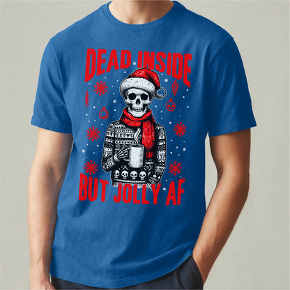 Dead Inside But Jolly Af | Unisex T-Shirt