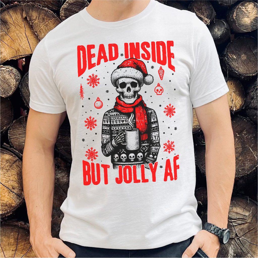 Dead Inside But Jolly Af | Unisex T-Shirt