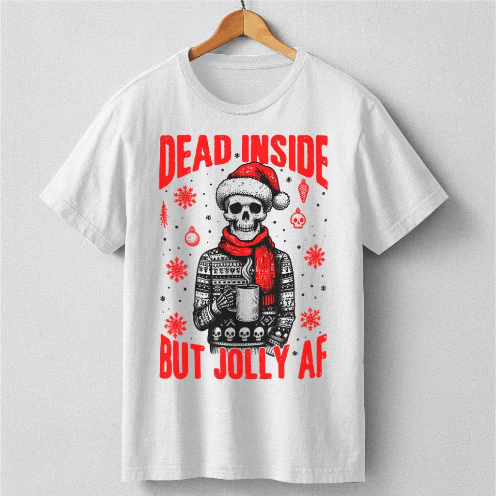 Dead Inside But Jolly Af | Unisex T-Shirt