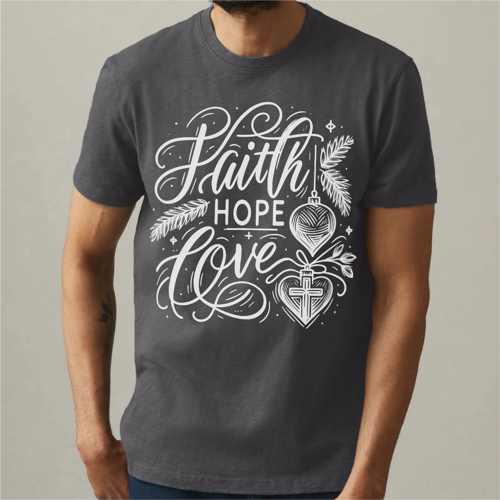 Faith Hope Love | Unisex T-Shirt