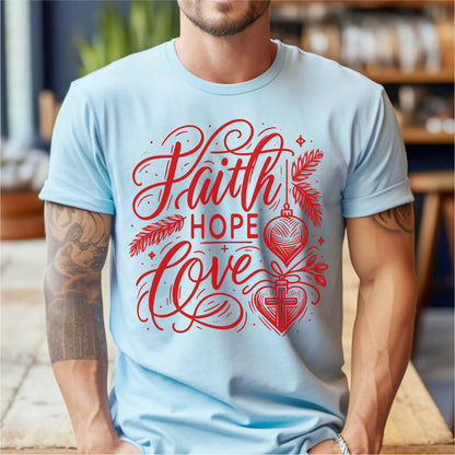 Faith Hope Love | Unisex T-Shirt