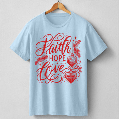 Faith Hope Love | Unisex T-Shirt