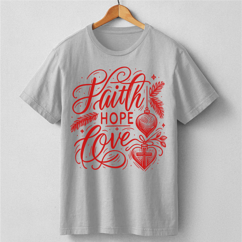 Faith Hope Love | Unisex T-Shirt