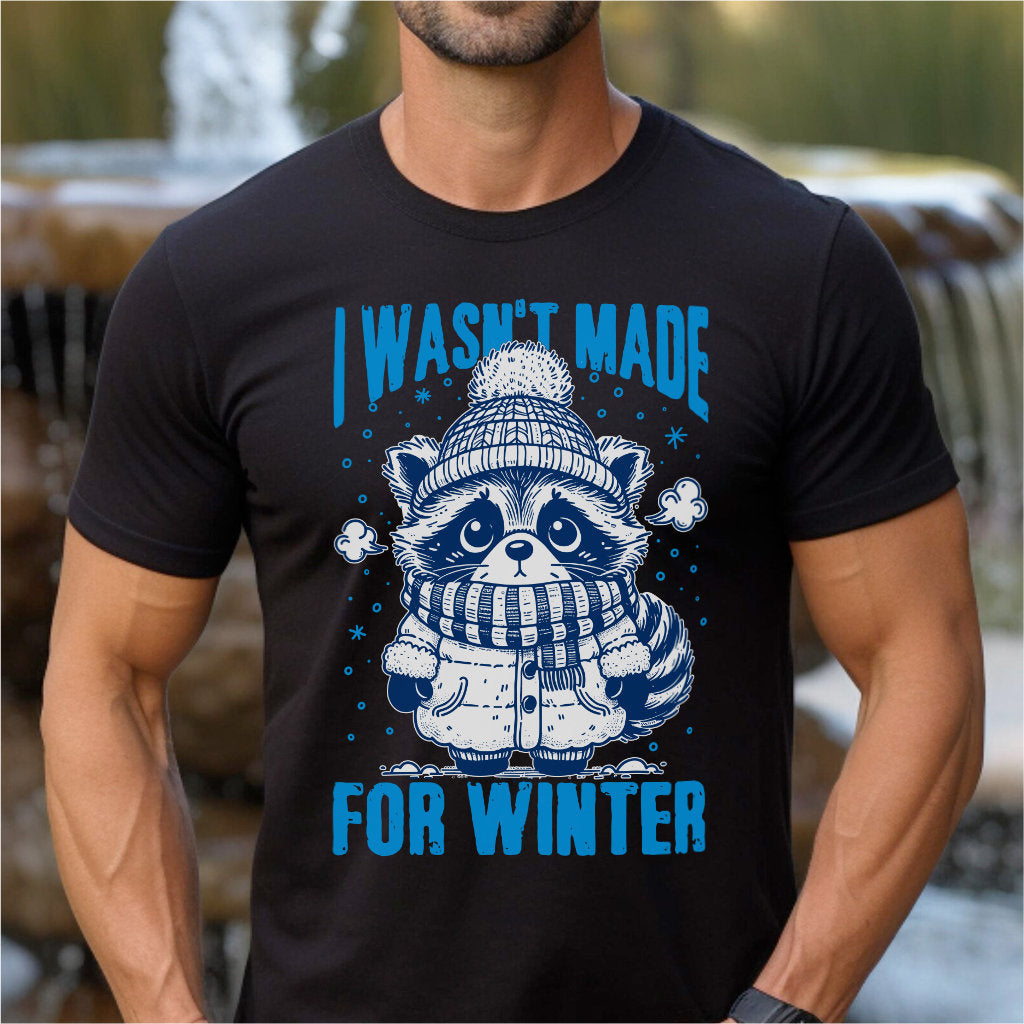 I Wasn't Made For Winter | Unisex T-Shirt