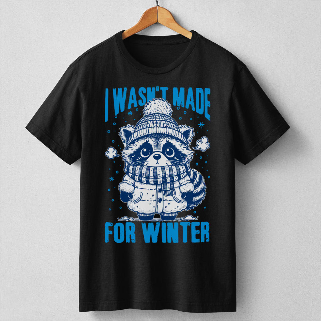 I Wasn't Made For Winter | Unisex T-Shirt