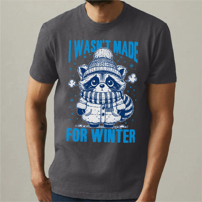 I Wasn't Made For Winter | Unisex T-Shirt