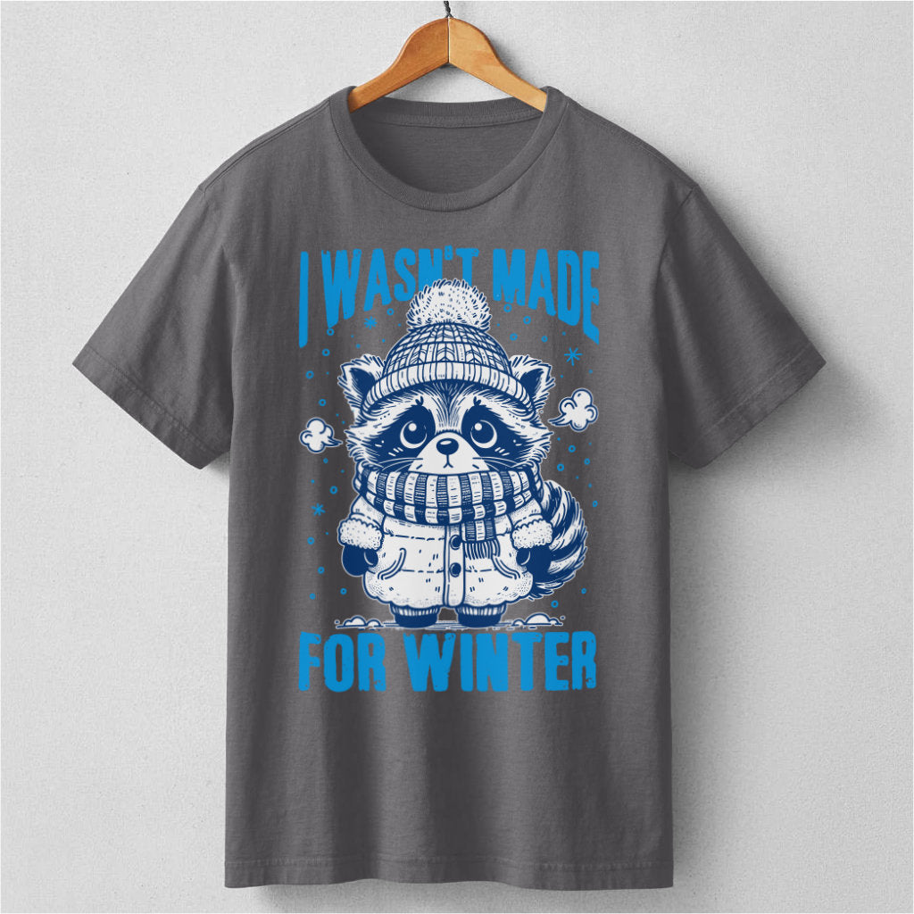 I Wasn't Made For Winter | Unisex T-Shirt