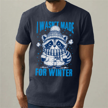 I Wasn't Made For Winter | Unisex T-Shirt