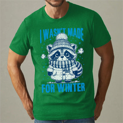 I Wasn't Made For Winter | Unisex T-Shirt