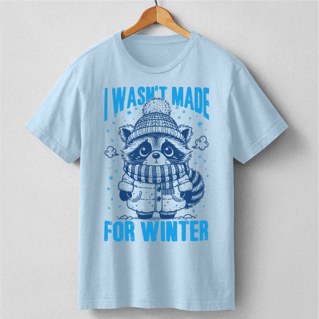 I Wasn't Made For Winter | Unisex T-Shirt